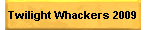 Twilight Whackers 2009