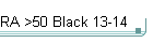 RA >50 Black 13-14