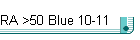 RA >50 Blue 10-11
